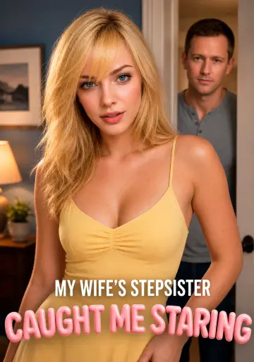 My Wife's Stepsister Caught Me Staring: Candy Shorts series poster